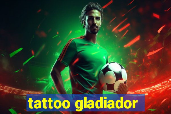 tattoo gladiador